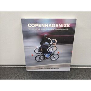Copenhagenize Mikael Colville-Andersen Bicycle Urbanism Island‎ Press Paperback